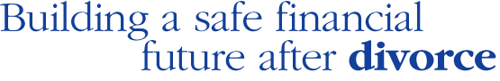 Building a safe financial future after divorce